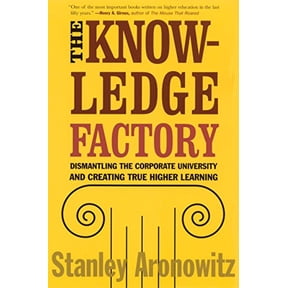 Pre-Owned The Knowledge Factory: Dismantling the Corporate University and Creating True Higher Learning, 9780807031230, 0807031232, Paperback,