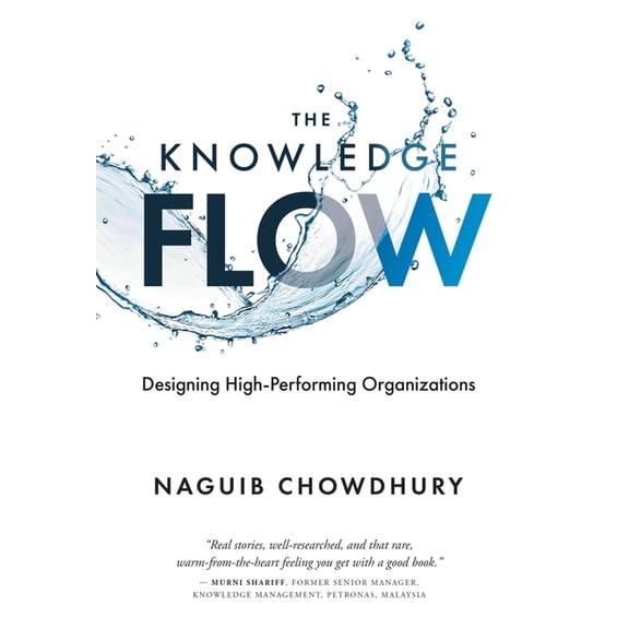 The Knowledge Flow: Designing High-Performing Organizations, (Hardcover)