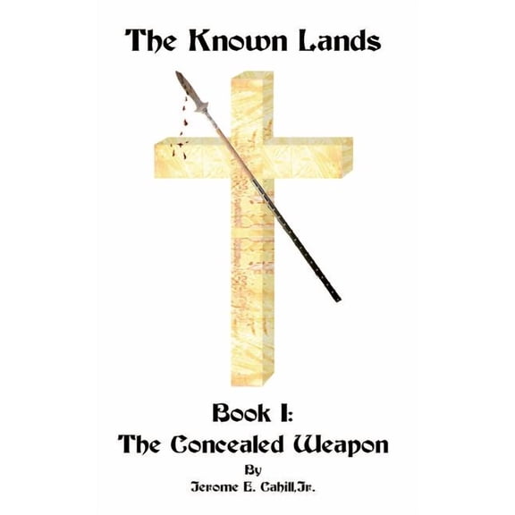 The Known Lands: Book I: The Concealed Weapon, (Paperback)