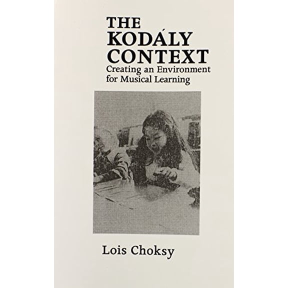 Pre-Owned The Kodaly Context (Paperback) 0135166667 9780135166666