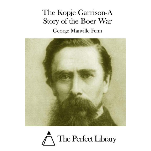 The Kopje Garrison-A Story of the Boer War (Paperback)
