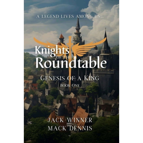 The Kotr Knights of the Roundtable: Genesis of a King, Book 1, (Paperback)