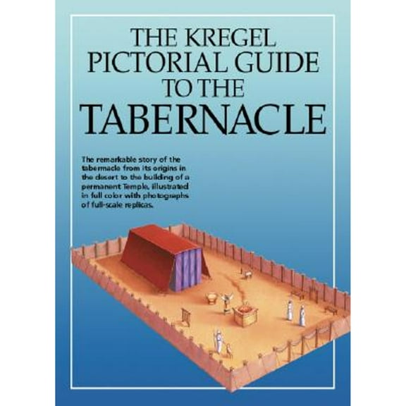Pre-Owned The Kregel Pictorial Guide to the Tabernacle (Paperback) 0825424682 9780825424687