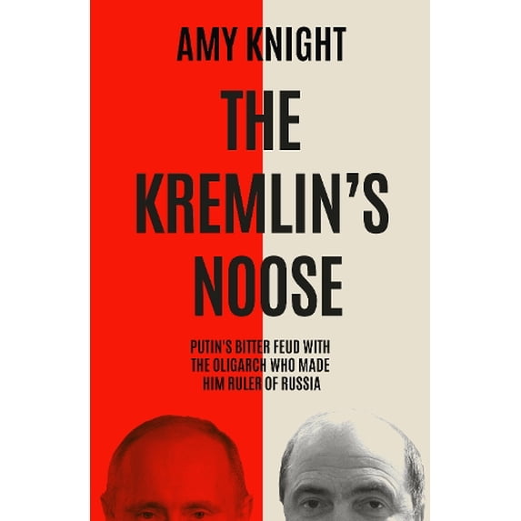 Amy Knight The Kremlin's Noose (Paperback)