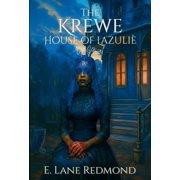 The Krewe The Krewe - House of Lazulie A Southern Gothic Tale of Ritual, Beauty, and Blood, Book 1, Hardcover