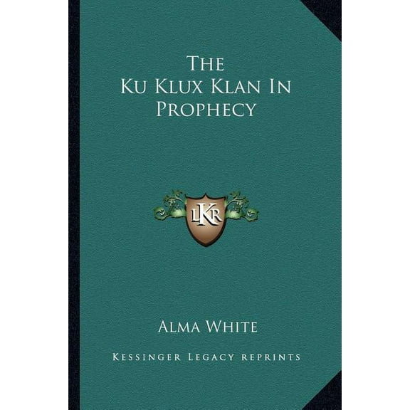 The Ku Klux Klan In Prophecy (Paperback)