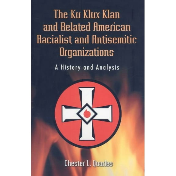 The Ku Klux Klan and Related American Racialist and Antisemitic Organizations (Paperback)