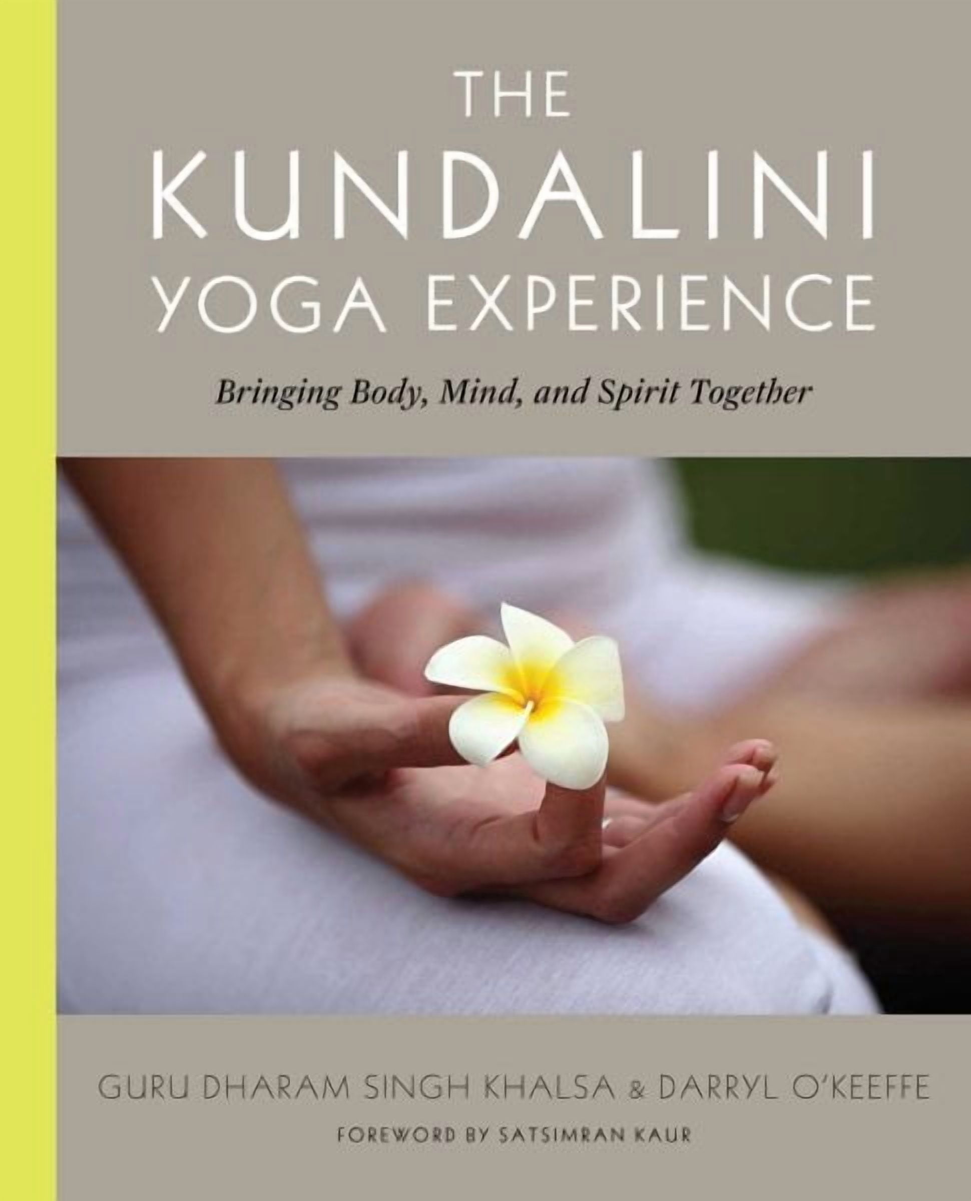 The Kundalini Yoga Experience : Bringing Body, Mind, and Spirit Together (Paperback)