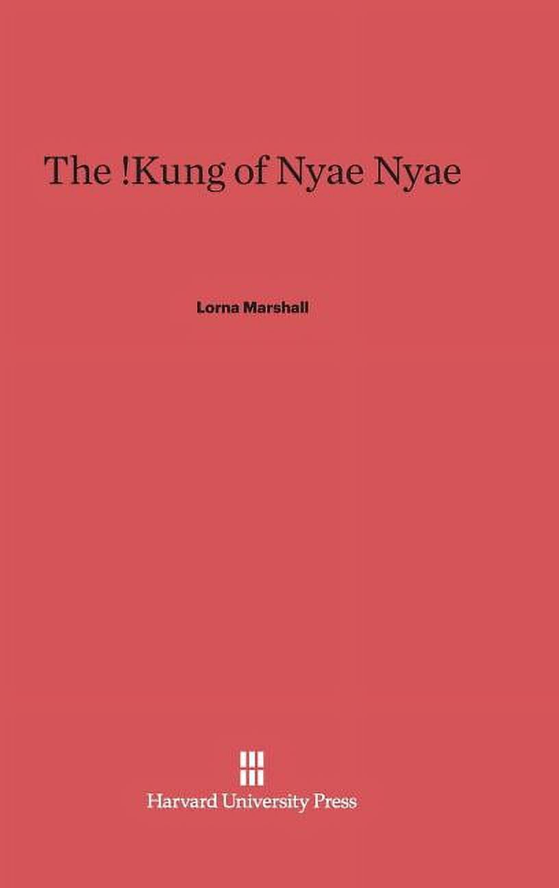 The !Kung of Nyae Nyae, (Hardcover)