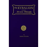 The Kybalion Hermetic Philosophy, Paperback