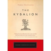 Tarcher Cornerstone Editions The Kybalion A Study of the Hermetic Philosophy of Ancient Egypt and Greece, Paperback