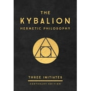 THREE INITIATES The Kybalion: Centenary Edition