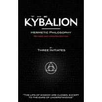 The Kybalion - Hermetic Philosophy - Revised and Updated Edition, (Paperback)