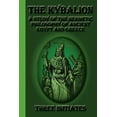 thumbnail image 1 of The Kybalion: A Study of the Hermetic Philosophy of Ancient Egypt and Greece, (Paperback), 1 of 1