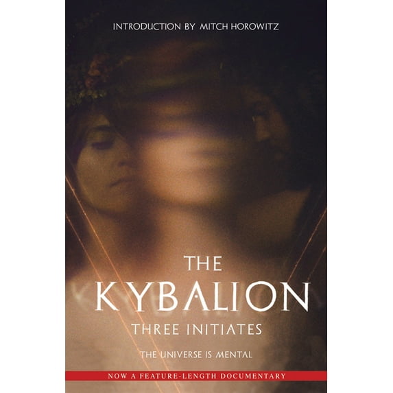 The Kybalion: The Universe Is Mental, (Paperback)