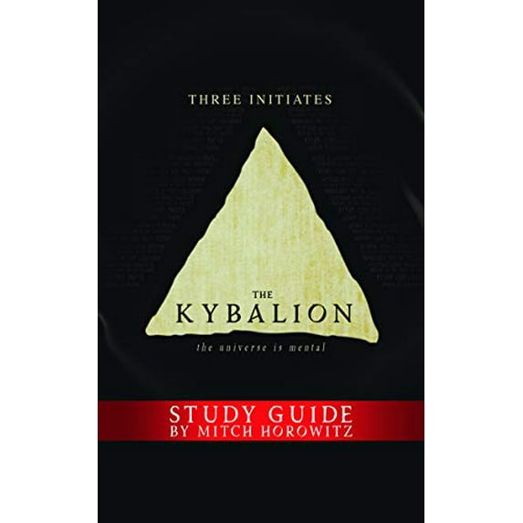 Pre-Owned The Kybalion Study Guide: The Universe Is Mental (Paperback) 1722501642 9781722501648