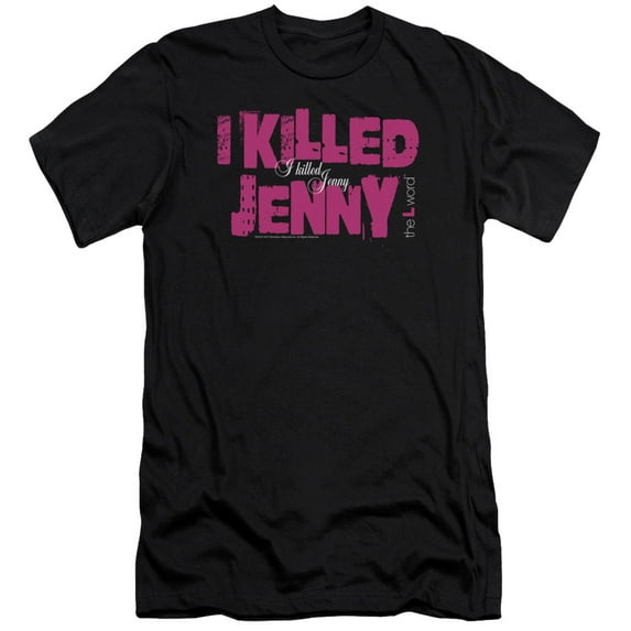 The L Word I Killed Jenny Premium Adult Slim Fit 30/1 T-Shirt Black