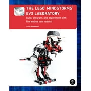 The LEGO MINDSTORMS EV3 Laboratory Build, Program, and Experiment with Five Wicked Cool Robots Paperback