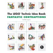 YOSHIHITO ISOGAWA The LEGO Technic Idea Book: Fantastic Contraptions (Paperback)