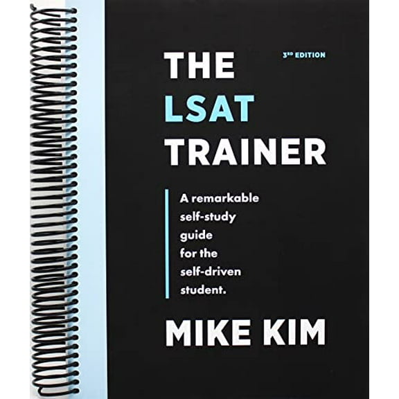 The LSAT Trainer: A Remarkable Self-Study Guide For The Self-Driven Student (Spiral Bound)