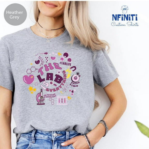 The Lab Is Everything T-Shirt: Medical Lab Science Tee All Size S-5Xl