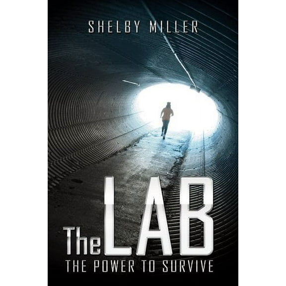 The Lab: The Power to Survive (Paperback) by Shelby Miller