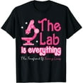 thumbnail image 1 of The Lab is Everything, Lab Week 2024, Medical Lab Science T-Shirt, 1 of 4