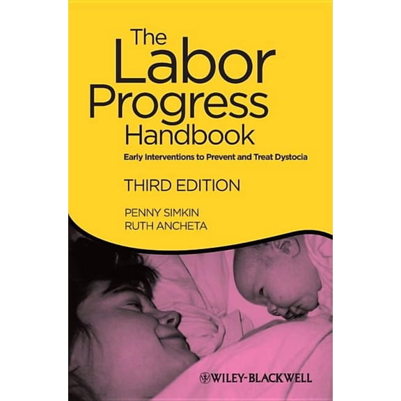Pre-Owned The Labor Progress Handbook: Early Interventions to Prevent and Treat Dystocia (Paperback) by Penny Simkin, Ruth Ancheta