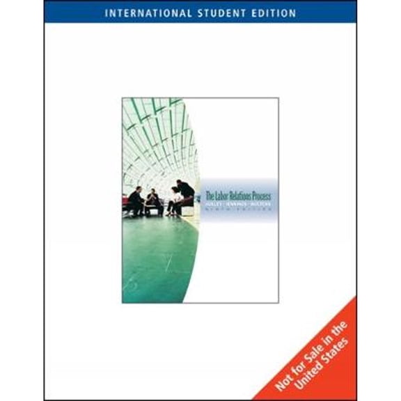 The Labor Relations Process, International Edition (Paperback) by Roger Wolters, William H. Holley, Kenneth M. Jennings