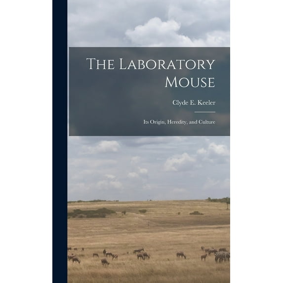 The Laboratory Mouse; its Origin, Heredity, and Culture (Hardcover)