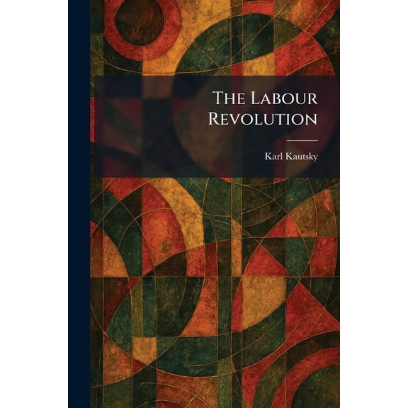 The Labour Revolution, (Paperback)
