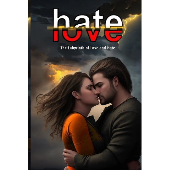 The Labyrinth of Love and Hate : Whispers of the Heart: A Tale of Love and Hate (Paperback)