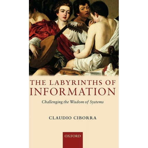 The Labyrinths of Information: Challenging the Wisdom of Systems, (Hardcover)