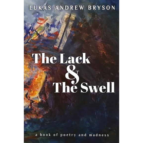 The Lack and The Swell (Paperback)