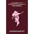 thumbnail image 1 of The Ladies' Book Of Etiquette, And Manual Of Politeness (Paperback), 1 of 1