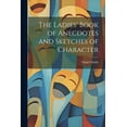 thumbnail image 1 of The Ladies' Book of Anecdotes and Sketches of Character (Paperback), 1 of 1