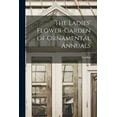 thumbnail image 1 of The Ladies' Flower-Garden of Ornamental Annuals (Paperback), 1 of 1