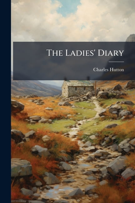 The Ladies' Diary, (Paperback)