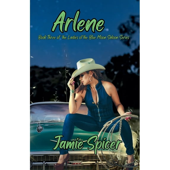 The Ladies of the Blue Moon Saloon Arlene, Book 3, (Paperback)