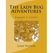 The Lady Bug Adventures Tammys Story, Paperback