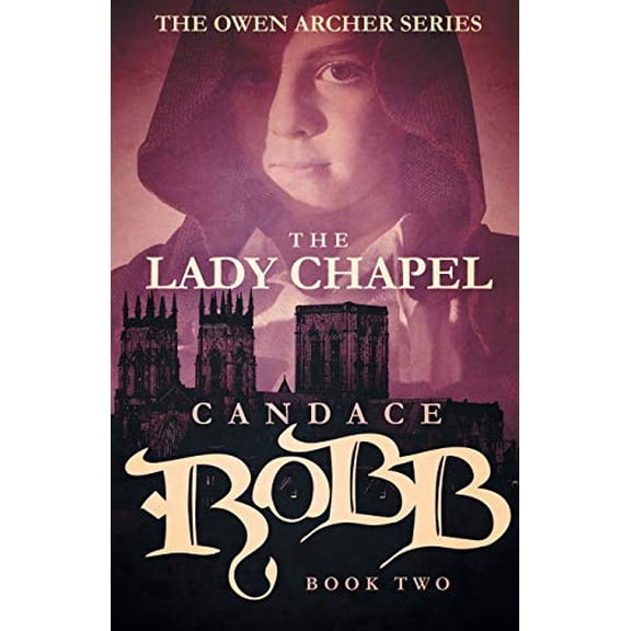 Pre-Owned The Lady Chapel: The Owen Archer Series - Book Two (Paperback) 1682301028 9781682301029