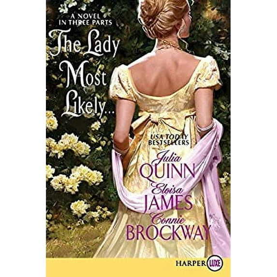 Pre-Owned The Lady Most Likely... (Paperback 9780062017994) by Julia Quinn, Eloisa James, Connie Brockway