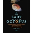 thumbnail image 1 of Pre-Owned The Lady and the Octopus: How Jeanne Villepreux-Power Invented Aquariums and Revolutionized Marine Biology (Hardcover) 1728415772 9781728415772, 1 of 1