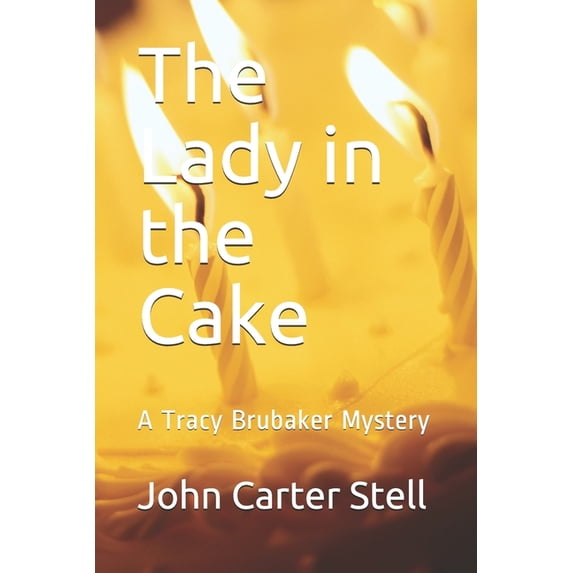 The Lady in the Cake : A Tracy Brubaker Mystery (Paperback)