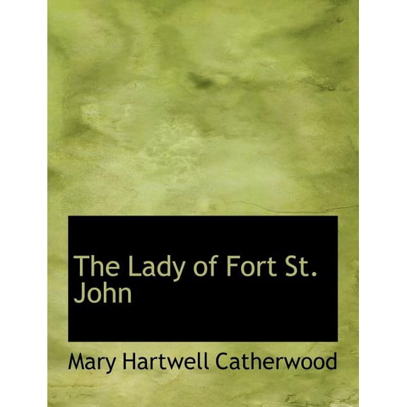 The Lady of Fort St. John (Paperback)
