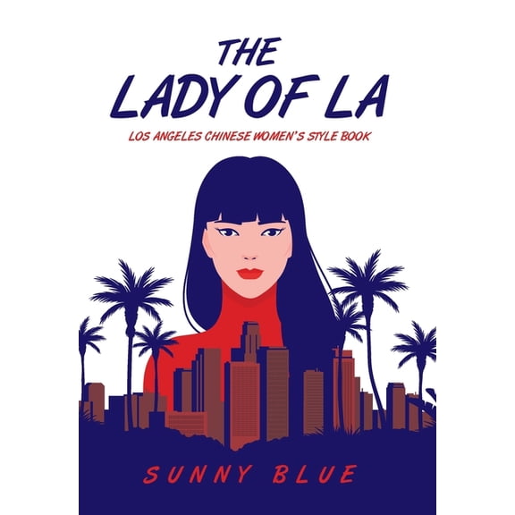 The Lady of LA: Los Angeles Chinese Women's Style Book, (Hardcover)