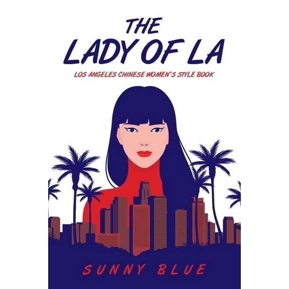 The Lady of LA: Los Angeles Chinese Women's Style Book, (Paperback)
