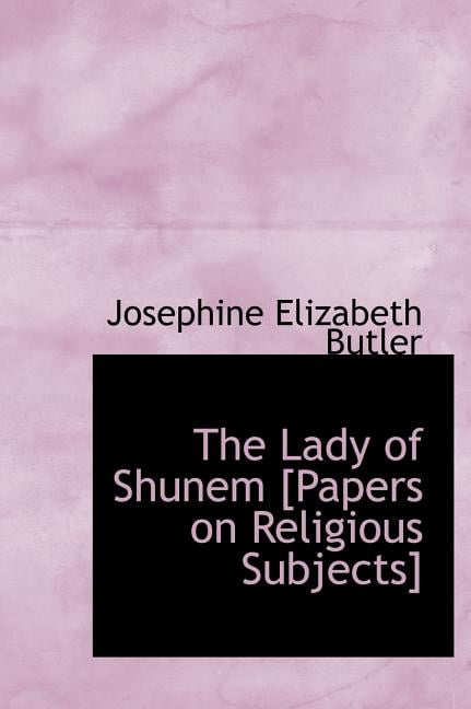 The Lady of Shunem [Papers on Religious Subjects] (Hardcover) - Walmart.com