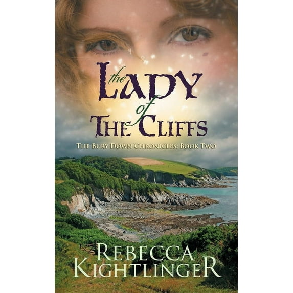Bury Down Chronicles The Lady of the Cliffs: Book Two of The Bury Down Chronicles, Book 2, (Paperback)