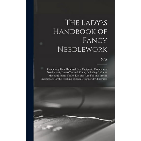 The Lady\s Handbook of Fancy Needlework (Hardcover)